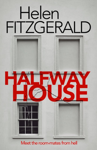 Halfway House, The nerve-shatteringly tense, searingly funny new thriller from the author of Netflix hit, THE CRY 9781914585708 Helen Fitzgerald