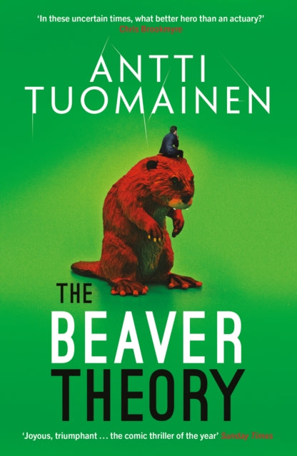 Beaver Theory, The triumphant finale to the bestselling Rabbit Factor Trilogy – 'The comic thriller of the year' (Sunday Times) 9781914585869 Antti Tuomainen