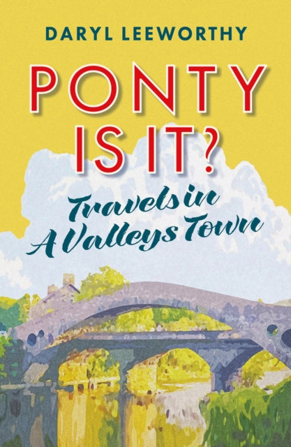 Ponty is it?, Travels in a Valleys Town 9781914595943 Daryl Leeworthy