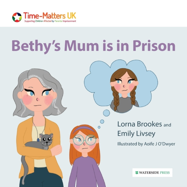 Book cover of: Bethy’s Mum is in Prison. By: Lorna Brookes