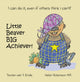 Book cover of: Little Beaver, Big Achiever. By: Dorien vant Ende