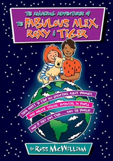 Book cover of: Amazing Adventures of the Fabulous Alex, Roxy and Tiger
