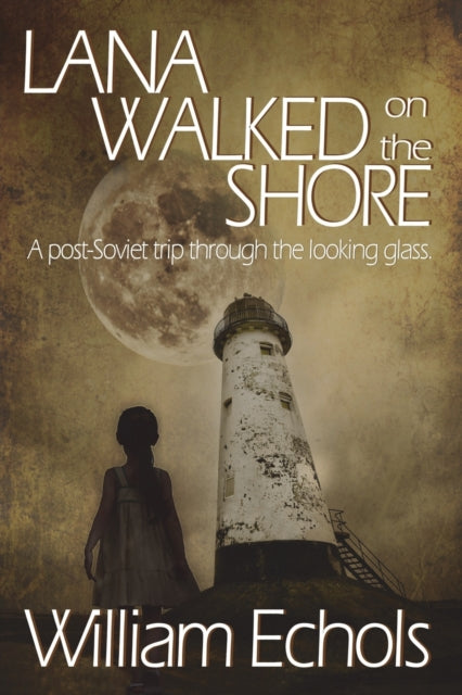 Book cover of: Lana Walked on the Shore. By: William Echols