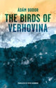 Book cover of: Birds of Verhovina. By: Adam Bodor