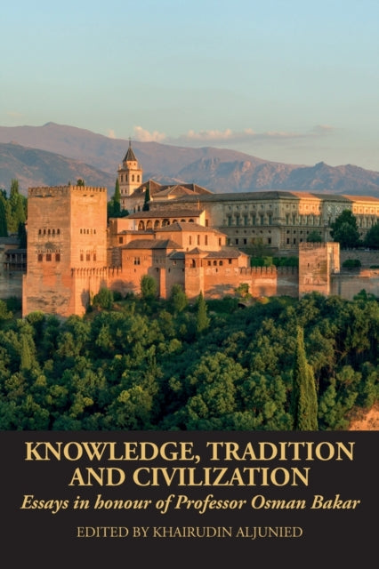 Book cover of: Knowledge, Tradition and Civilization. By: Khairudin Aljunied