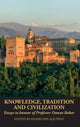 Book cover of: Knowledge, Tradition and Civilization. By: Khairudin Aljunied
