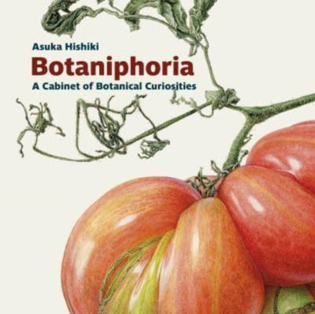 Book cover of: Botaniphoria: A Cabinet of Botanical Curiosities. By: HISHIKI