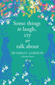 Book cover of: Some things to laugh, cry or talk about
