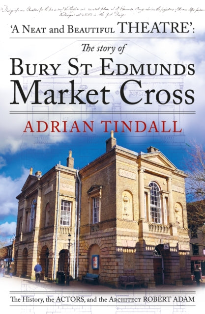 Book cover of: story of Bury St Edmunds Market Cross. By: Adrian Tindall