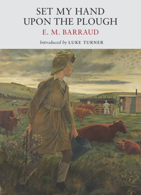Book cover of: Set My Hand Upon The Plough. By: E. M. Barraud