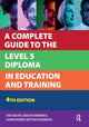 Book cover of: Complete Guide to the Level 5 Diploma in Education and Training. By: Duncan Hindmarch
