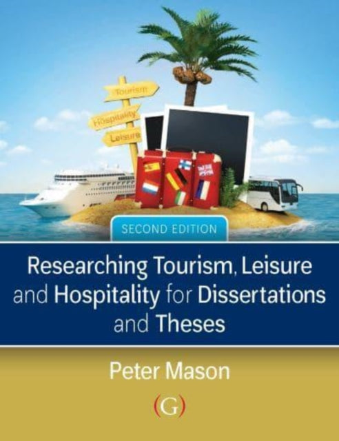 Book cover of: Researching Tourism, Leisure and Hospitality for Dissertations and Theses. By: Peter Mason