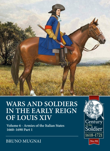 Book cover of: Wars and Soldiers in the Early Reign of Louis XIV. By: Bruno Mugnai