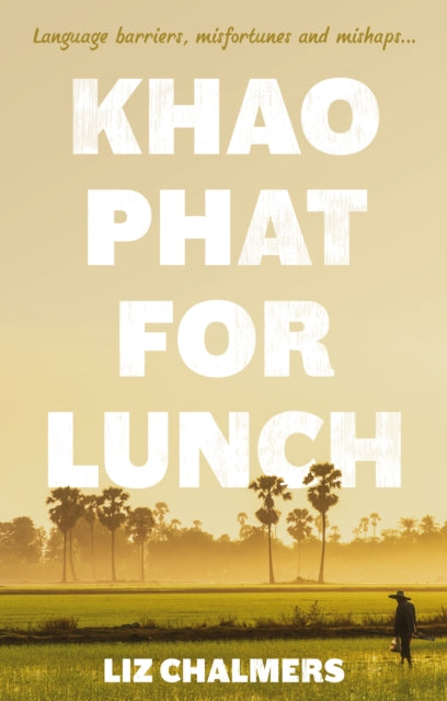 Book cover of: Khao Phat for Lunch. By: Liz Chalmers