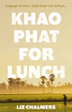 Book cover of: Khao Phat for Lunch. By: Liz Chalmers