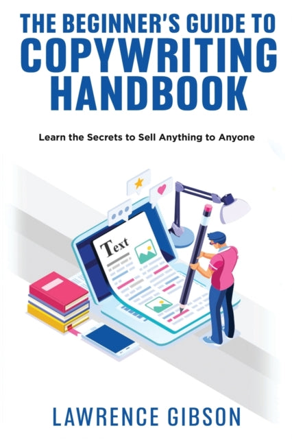 Book cover of: Beginner's Guide to Copywriting Mastery Handbook