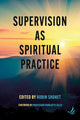 Book cover of: Supervision as Spiritual Practice