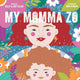 Book cover of: My Momma Zo. By: Kelly Allen