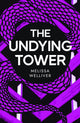 Book cover of: Undying Tower. By: Melissa Welliver