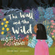 Wall and The Wild 9781915244987 Christina Dendy; Katie Rewse
