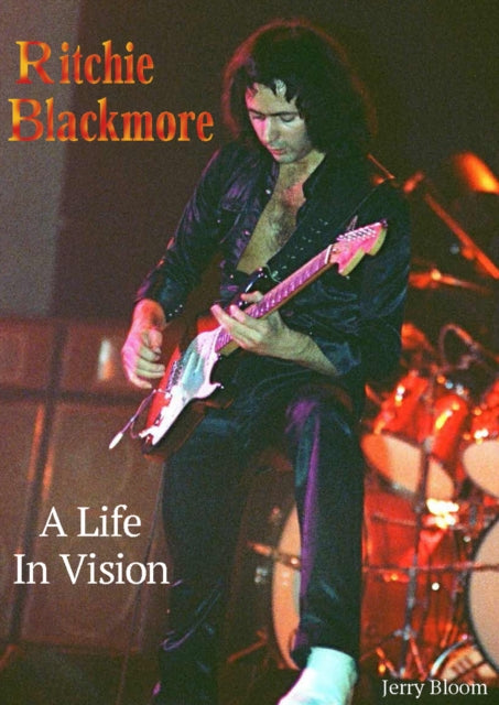 Book cover of: Ritchie Blackmore A Life In Vision. By: Jerry Bloom