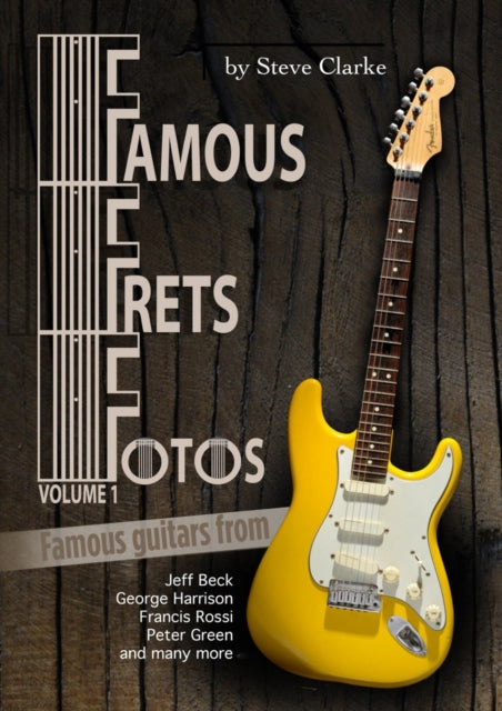 Famous Frets Fotos Vol 1 9781915246561 Steve Clarke
