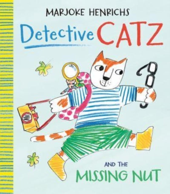 Book cover of: Detective Catz and the Missing Nut. By: Marjoke Henrichs