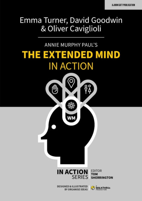 Book cover of: Annie Murphy Paul's The Extended Mind in Action. By: Emma Turner