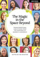 Book cover of: Magic in the Space Beyond: Transformational case studies from the frontiers of women's leadership. By: Ian Wigston