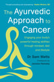 Ayurvedic Approach to Cancer, Engaging your body’s powerful healing abilities through mindset, diet and lifestyle 9781915294487 Sam Watts