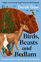 Birds, Beasts and Bedlam, Turning My Farm into an Ark for Lost Species 9781915294616 Derek Gow