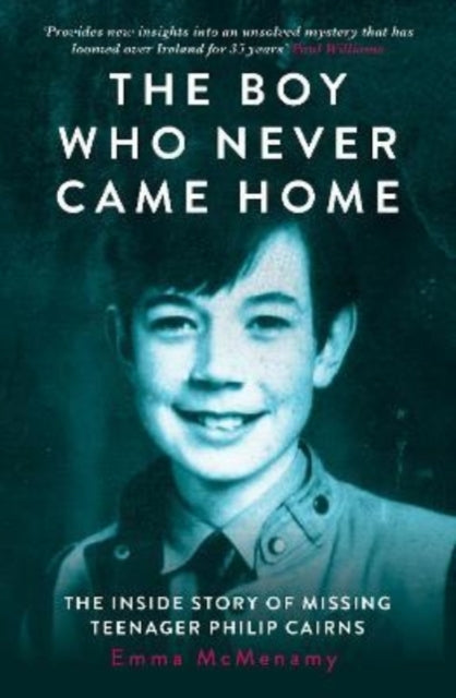 Book cover of: Boy Who Never Came Home: Philip Cairns. By: Emma McMenamy