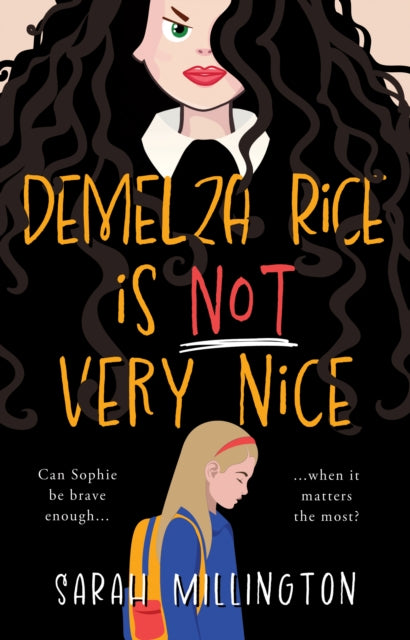 Book cover of: Demelza Rice is Not Very Nice. By: Sarah Millington