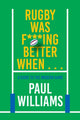 Book cover of: Rugby Was F***ing Better When...