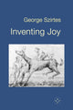 Book cover of: Inventing Joy. By: George Szirtes