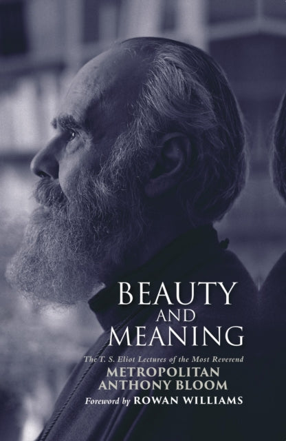 Book cover of: Beauty and Meaning. By: Metropolitan Anthony Metropolitan Anthony of Sourozh