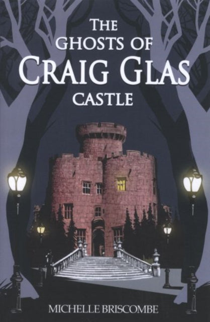 Book cover of: Ghosts of Craig Glas Castle. By: Michelle Briscombe
