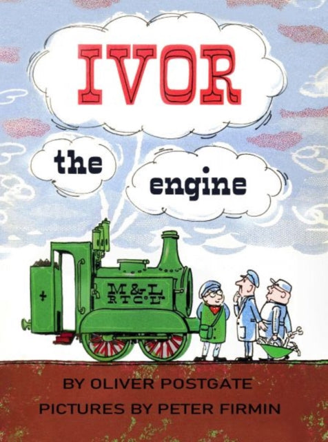 Book cover of: Ivor the Engine. By: Oliver Postgate