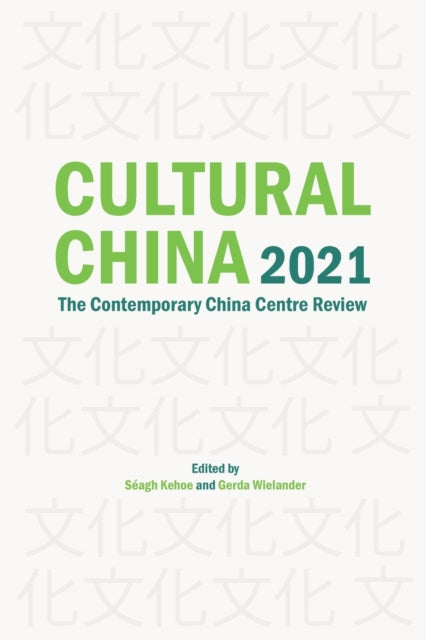 Book cover of: Cultural China 2021. By: Séagh Kehoe