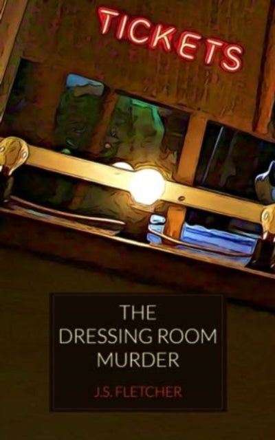 Book cover of: Dressing Room Murder. By: Joseph Smith Fletcher
