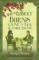 Book cover of: When Robert Burns Came to Tea and other poems. By: Bridget Nolan