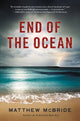 Book cover of: End of the Ocean. By: Matthew McBride
