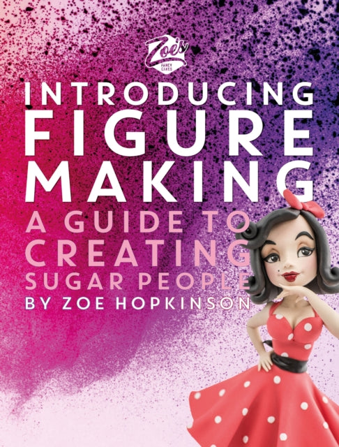 Book cover of: Zoe's Fancy Cakes: Introducing Figure Making. By: Zoe Hopkinson