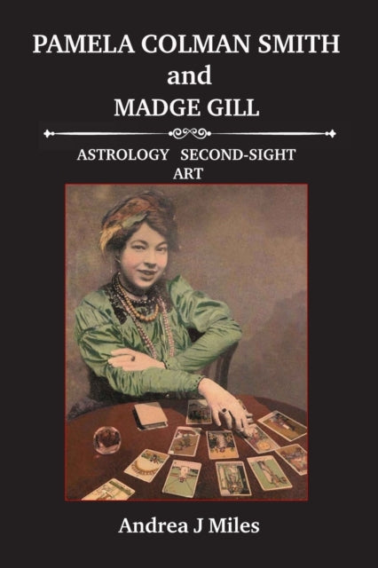 Book cover of: Pamela Colman Smith and Madge Gill. By: Andrea J. Miles