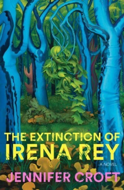 Book cover of: Extinction of Irena Rey
