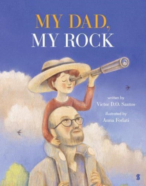 Book cover of: My Dad, My Rock. By: Victor D. O. Santos