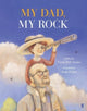 Book cover of: My Dad, My Rock. By: Victor D. O. Santos