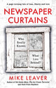Newspaper Curtains, Who Really Knows What Lies Behind? 9781915603173 Mike Leaver