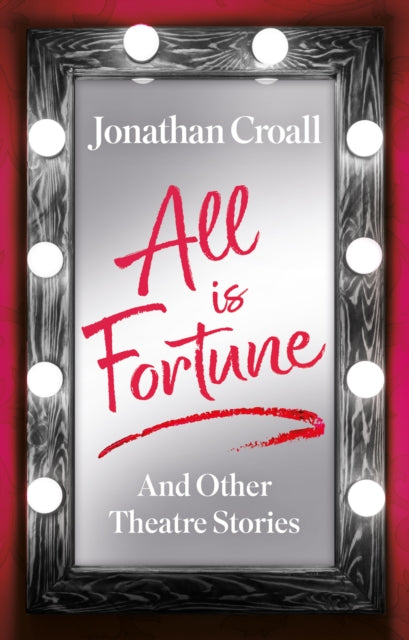 Book cover of: All is Fortune. By: Jonathan Croall