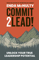 Book cover of: Commit 2 Lead!. By: MCNULTY